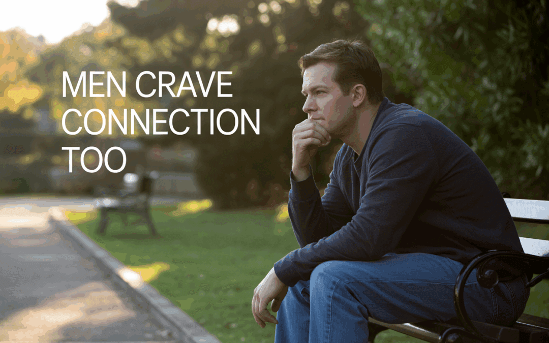 Why Men Crave Emotional Connection (and Why They Struggle to Find It)